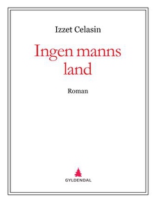 Ingen manns land (ebok) av Izzet Celasin