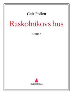 Raskolnikovs hus - roman (ebok) av Geir Pollen