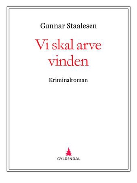Vi skal arve vinden - kriminalroman (ebok) av Gunnar Staalesen