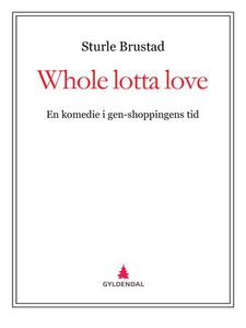 Whole lotta love (ebok) av Sturle Brustad