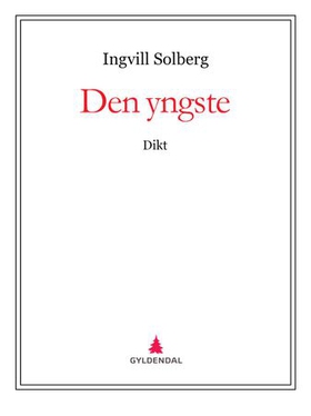 Den yngste - dikt (ebok) av Ingvill Solberg