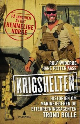 Krigshelten - historien om marinejegeren og etterretningsagenten Trond Bolle (ebok) av Rolf J. Widerøe