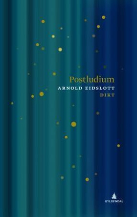 Postludium - dikt (ebok) av Arnold Eidslott