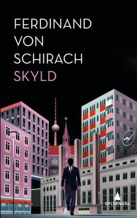 Skyld (ebok) av Ferdinand von Schirach