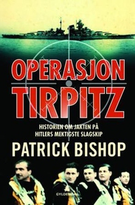 Operasjon Tirpitz (ebok) av Patrick Bishop