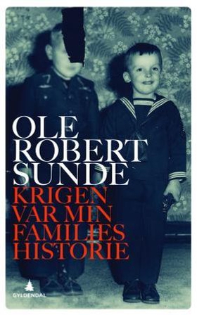 Krigen var min families historie - roman (ebok) av Ole Robert Sunde