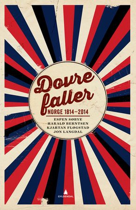 Dovre faller - Norge 1814-2014 (ebok) av Espen Søbye