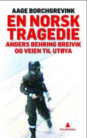 En norsk tragedie - Anders Behring Breivik og veien til Utøya (ebok) av Aage Storm Borchgrevink