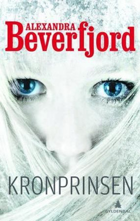 Kronprinsen - kriminalroman (ebok) av Alexandra Beverfjord