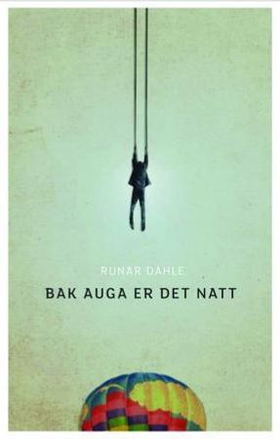 Bak auga er det natt - roman (ebok) av Runar Dahle