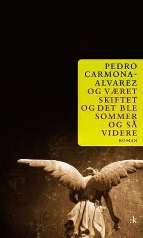 Og været skiftet og det ble sommer og så videre - roman (ebok) av Pedro Carmona-Alvarez