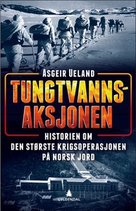 Tungtvannsaksjonen (ebok) av Asgeir Ueland