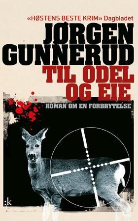 Til odel og eie - roman om en forbrytelse (ebok) av Jørgen Gunnerud