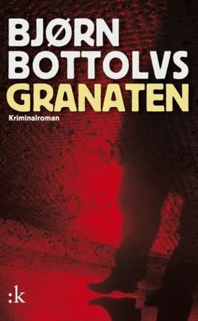 Granaten - kriminalroman (ebok) av Bjørn Bottolvs