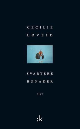 Svartere bunader - dikt (ebok) av Cecilie Løveid