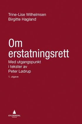 Om erstatningsrett - med utgangspunkt i tekster av Peter Lødrup (ebok) av Trine-Lise Wilhelmsen