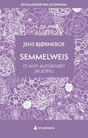 Semmelweis - et anti-autoritært skuespill (ebok) av Jens Bjørneboe
