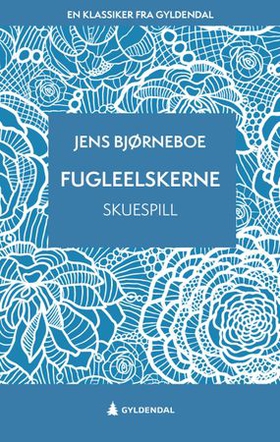 Fugleelskerne - skuespill (ebok) av Jens Bjørneboe