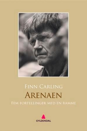 Arenaen - fem fortellinger med en ramme (ebok) av Finn Carling