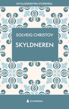 Skyldneren - roman (ebok) av Solveig Christov