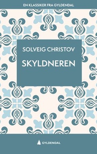 Skyldneren (ebok) av Solveig Christov
