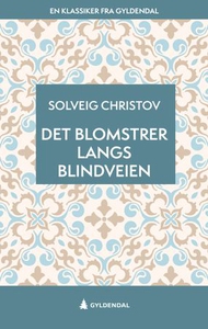 Det blomstrer langs blindveien (ebok) av Solv