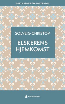 Elskerens hjemkomst - roman (ebok) av Solveig Christov
