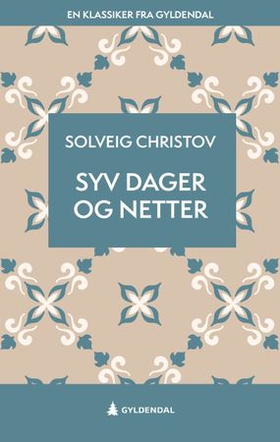 Syv dager og netter - roman (ebok) av Solveig Christov