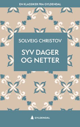 Syv dager og netter - roman (ebok) av Solveig Christov