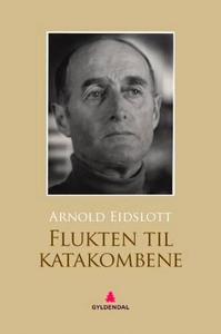 Flukten til katakombene (ebok) av Arnold Eids