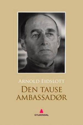 Den tause ambassadør - dikt (ebok) av Arnold Eidslott