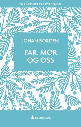 Far, mor og oss (ebok) av Johan Borgen