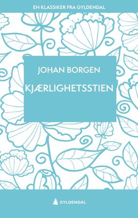 Kjærlighetsstien (ebok) av Johan Borgen