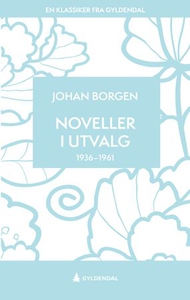Noveller i utvalg 1936-1961 (ebok) av Johan B