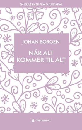 Når alt kommer til alt (ebok) av Johan Borgen