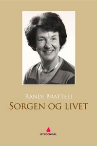 Sorgen og livet (ebok) av Randi Bratteli, Liv