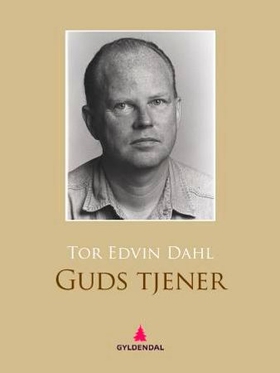Guds tjener - en roman (ebok) av Tor Edvin Dahl