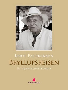 Bryllupsreisen - en kjærlighetsroman (ebok) av Knut Faldbakken