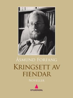 Kringsett av fiendar - noveller (ebok) av Åsmund Forfang