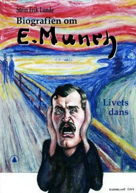 Biografien om Edvard Munch - livets dans (ebok) av Stein Erik Lunde