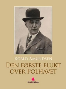 Den første flukt over Polhavet (ebok) av Roal