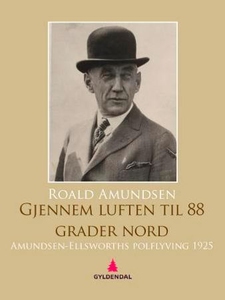 Gjennem luften til 88° nord (ebok) av Roald A