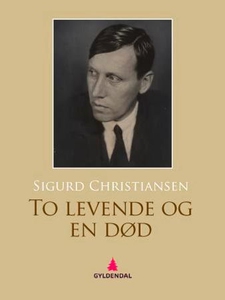 To levende og en død (ebok) av Sigurd Christi
