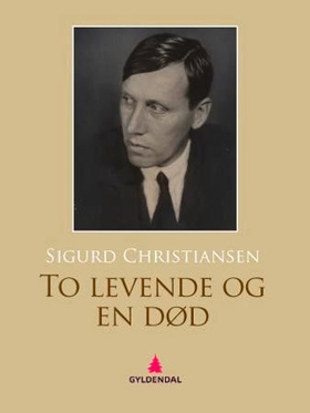 To levende og en død - roman (ebok) av Sigurd Christiansen
