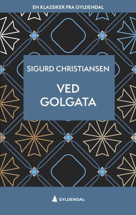 Ved Golgata - roman (ebok) av Sigurd Christiansen