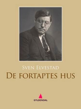 De fortaptes hus (ebok) av Sven Elvestad