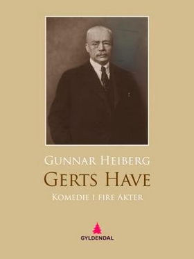 Gerts have - komedie i fire akter (ebok) av Gunnar Heiberg
