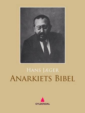 Anarkiets bibel (ebok) av Hans Jæger