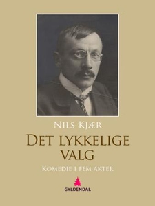 Det lykkelige valg (ebok) av Nils Kjær