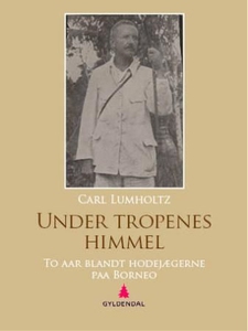 Under tropenes himmel (ebok) av Carl Lumholtz